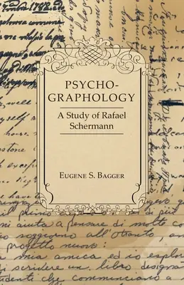 Psico-grafologia - Uno studio su Rafael Scbermann - Psycho-Graphology - A Study of Rafael Scbermann