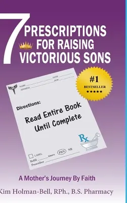 7 ricette per crescere figli vittoriosi: Il viaggio di fede di una madre - 7 Prescriptions for Raising Victorious Sons: A Mother's Journey By Faith