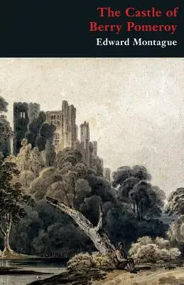 Il castello di Berry Pomeroy (Classici gotici) - The Castle of Berry Pomeroy (Gothic Classics)