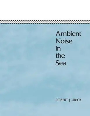 Il rumore ambientale nel mare - Ambient Noise in the Sea
