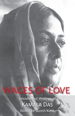 Il salario dell'amore: Gli scritti non raccolti di Kamala Das - Wages of Love: The Uncollected Writtings of Kamala Das