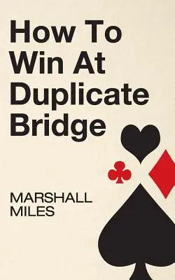 Come vincere a bridge duplicato - How to Win at Duplicate Bridge
