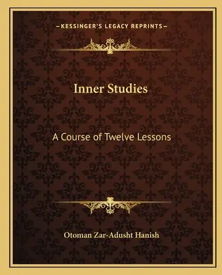 Studi interiori: Un corso di dodici lezioni - Inner Studies: A Course of Twelve Lessons