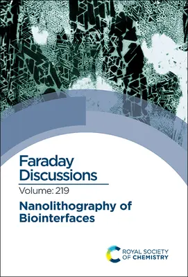 Nanolitografia di biointerfacce: Discussione su Faraday 219 - Nanolithography of Biointerfaces: Faraday Discussion 219