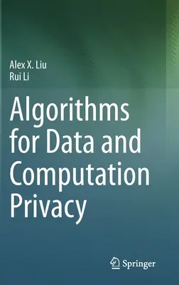 Algoritmi per la privacy dei dati e del calcolo - Algorithms for Data and Computation Privacy