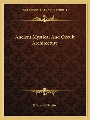 Antica architettura mistica e occulta - Ancient Mystical And Occult Architecture