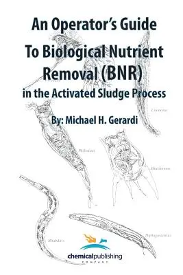 Guida dell'operatore alla rimozione biologica dei nutrienti (BNR) nel processo a fanghi attivi - An Operator's Guide to Biological Nutrient Removal (BNR) in the Activated Sludge Process