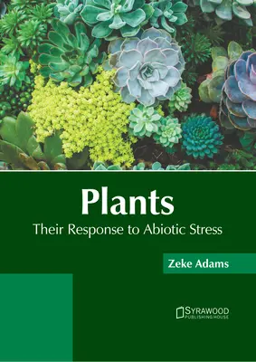 Le piante: La loro risposta allo stress abiotico - Plants: Their Response to Abiotic Stress