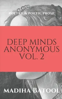 Menti profonde anonime Vol. 2: Poesia e prosa poetica - Deep Minds Anonymous Vol. 2: Poetry & Poetic Prose