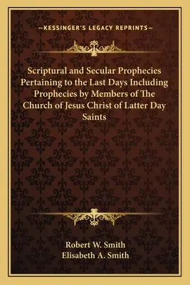 Profezie scritturali e secolari relative agli ultimi giorni, comprese le profezie dei membri della Chiesa di Gesù Cristo dei santi degli ultimi giorni - Scriptural and Secular Prophecies Pertaining to the Last Days Including Prophecies by Members of The Church of Jesus Christ of Latter Day Saints