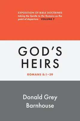 Romani, vol. 7: Gli eredi di Dio: Esposizione delle dottrine bibliche - Romans, Vol 7: God's Heirs: Exposition of Bible Doctrines