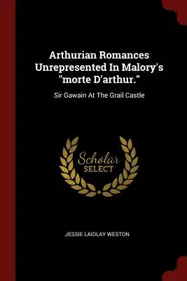 Romanzi arturiani non rappresentati nella Morte d'Arthur di Malory