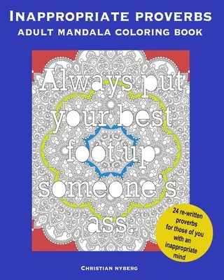 Libro da colorare dei proverbi per adulti: Colora, Rilassati e Ridi. - Inappropriate Proverbs Adult Mandala Coloring Book: Color, Relax, and Laugh.