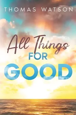 Tutte le cose per il bene - All Things for Good