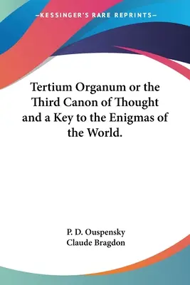 Tertium Organum o il terzo canone del pensiero e una chiave per gli enigmi del mondo. - Tertium Organum or the Third Canon of Thought and a Key to the Enigmas of the World.