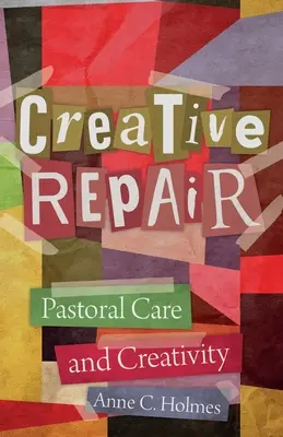 Riparazione creativa: Cura pastorale e creatività - Creative Repair: Pastoral Care and Creativity