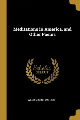 Meditazioni in America e altre poesie - Meditations in America, and Other Poems