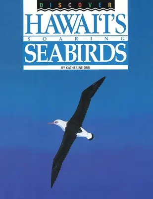 Alla scoperta degli uccelli marini delle Hawaii - Discover Hawai'i's Soaring Seabirds