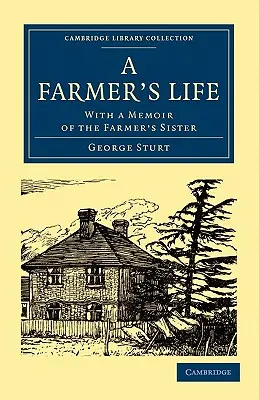 La vita di un contadino: Con una memoria della sorella del contadino - A Farmer's Life: With a Memoir of the Farmer's Sister