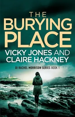 Il luogo del seppellimento: Un avvincente thriller psicologico poliziesco ambientato in Cornovaglia con un agghiacciante colpo di scena! - The Burying Place: A Gripping Police Procedural Psychological Thriller set in Cornwall with a Chilling Twist!