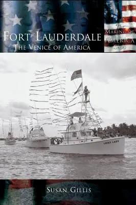 Fort Lauderdale: La Venezia d'America - Fort Lauderdale: The Venice of America