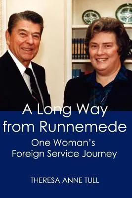 A Long Way from Runnemede: Il viaggio di una donna nel servizio estero - A Long Way from Runnemede: One Woman's Foreign Service Journey