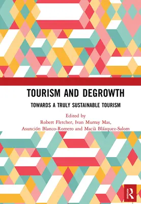 Turismo e decrescita: Verso un turismo veramente sostenibile - Tourism and Degrowth: Towards a Truly Sustainable Tourism