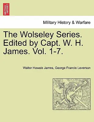 La serie Wolseley. A cura del capitano W. H. James. - The Wolseley Series. Edited by Capt. W. H. James.