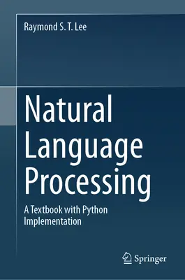Elaborazione del linguaggio naturale: Un libro di testo con implementazione Python - Natural Language Processing: A Textbook with Python Implementation