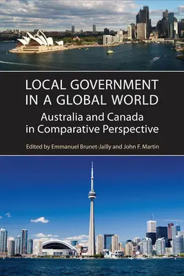 Il governo locale in un mondo globale: Australia e Canada in prospettiva comparata - Local Government in a Global World: Australia and Canada in Comparative Perspective