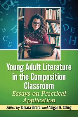 La letteratura per giovani adulti nelle classi di composizione: Saggi di applicazione pratica - Young Adult Literature in the Composition Classroom: Essays on Practical Application