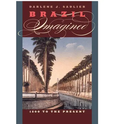 Il Brasile immaginato: Dal 1500 a oggi - Brazil Imagined: 1500 to the Present