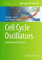 Oscillatori del ciclo cellulare: Metodi e protocolli - Cell Cycle Oscillators: Methods and Protocols