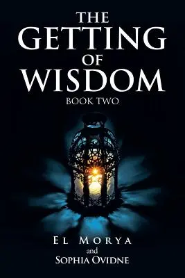 L'ottenimento della saggezza: Libro secondo - The Getting of Wisdom: Book Two