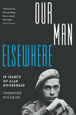 Il nostro uomo altrove: Alla ricerca di Alan Moorehead - Our Man Elsewhere: In Search of Alan Moorehead