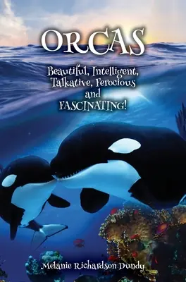 ORCAS - Bello, intelligente, loquace, feroce, affascinante - ORCAS - Beautiful, Intelligent, Talkative, Ferocious, Fascinating