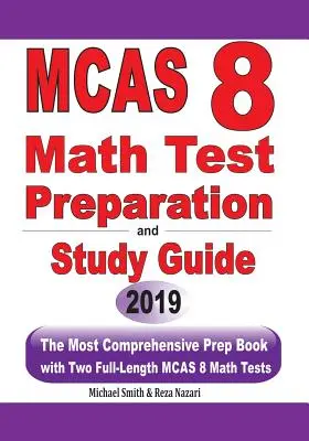 Preparazione al test MCAS 8 e guida allo studio: Il libro di preparazione più completo, con due test di matematica MCAS completi. - MCAS 8 Math Test Preparation and study guide: The Most Comprehensive Prep Book with Two Full-Length MCAS Math Tests