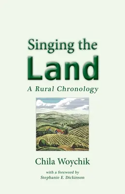 Cantare la terra: Una cronologia rurale - Singing the Land: A Rural Chronology