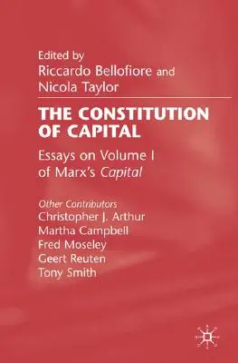 La costituzione del capitale: Saggi sul primo volume del Capitale di Marx - The Constitution of Capital: Essays on Volume 1 of Marx's Capital