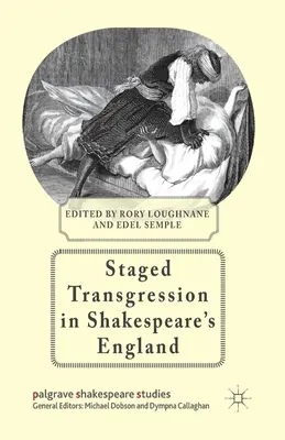 La trasgressione in scena nell'Inghilterra di Shakespeare - Staged Transgression in Shakespeare's England