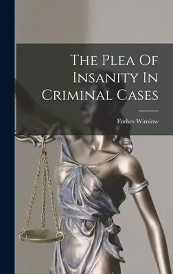 L'eccezione di follia nei casi penali - The Plea Of Insanity In Criminal Cases