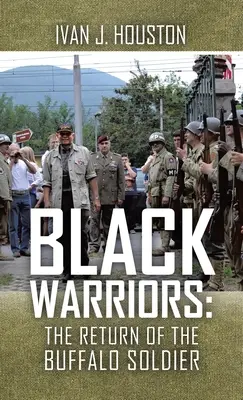 Guerrieri neri: il ritorno del Buffalo Soldier - Black Warriors: the Return of the Buffalo Soldier