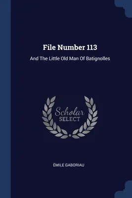 Fascicolo 113: E il piccolo vecchio di Batignolles - File Number 113: And The Little Old Man Of Batignolles