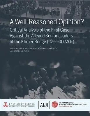 Un'opinione ben ragionata? Analisi critica del primo caso contro i presunti alti dirigenti dei Khmer Rossi (Caso 002/01) - A Well-Reasoned Opinion? Critical Analysis of the First Case Against the Alleged Senior Leaders of the Khmer Rouge (Case 002/01)