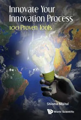 Innovare il processo di innovazione: 100 strumenti comprovati - Innovate Your Innovation Process: 100 Proven Tools