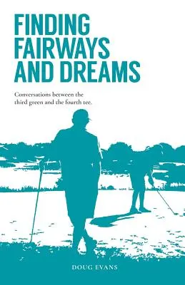 Trovare fairway e sogni: Conversazioni tra il terzo green e il quarto tee - Finding Fairways and Dreams: Conversations between the Third Green and the Fourth Tee