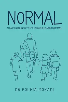 Normale: La lettera di un chirurgo plastico alle sue figlie sull'immagine del corpo - Normal: A plastic surgeon's letter to his daughters about body image