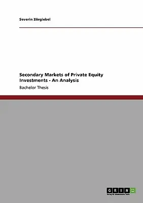 Mercati secondari degli investimenti di private equity: Un'analisi - Secondary Markets of Private Equity Investments: An Analysis