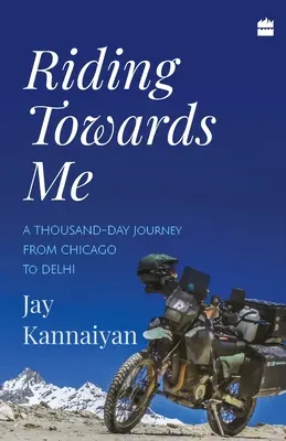 Cavalcando verso di me: Un viaggio di mille giorni in moto - Riding Towards Me: A Thousand-Day Journey on a Motorcycle