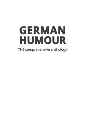 Umorismo tedesco: L'antologia completa - German Humour: The Comprehensive Anthology